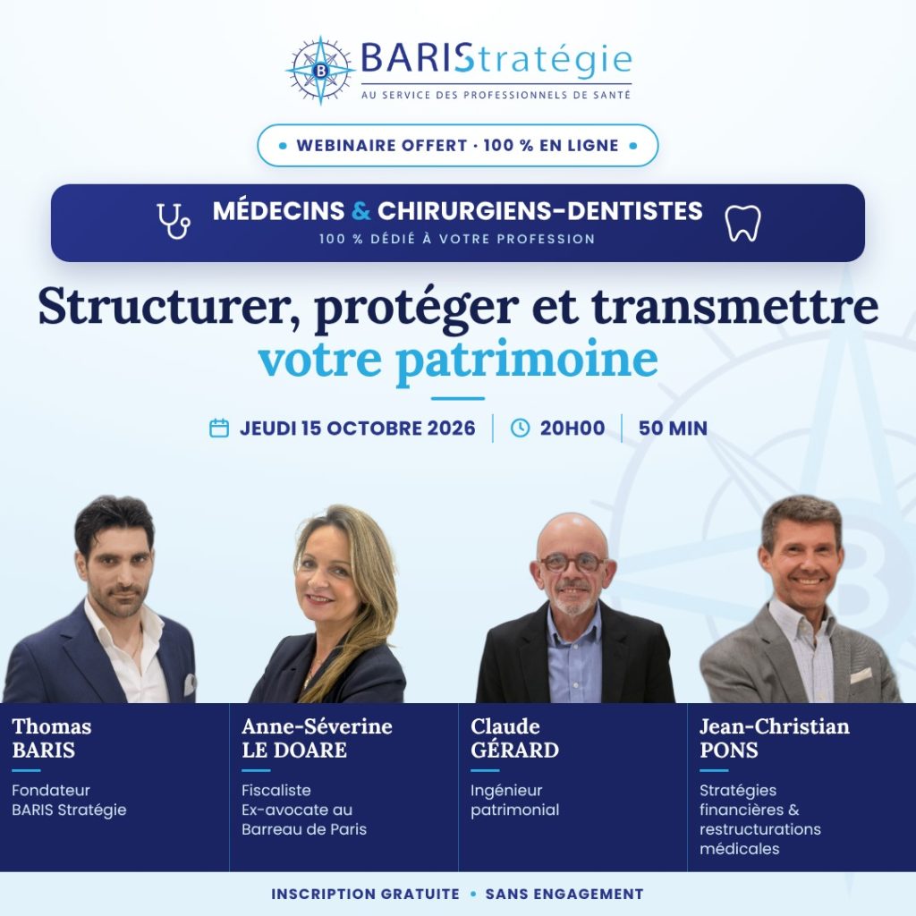 Webinaire offert le jeudi 15 octobre 2026 à 20h : structurer, protéger et transmettre votre patrimoine — pour médecins et chirurgiens-dentistes